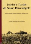 LENDAS E TOADAS DO NOSSO POVO SINGELO