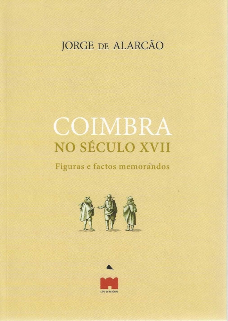 COIMBRA NO SECULO XVII figuras e factos memorandos