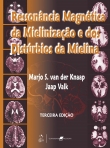 Ressonância Magnética da Mielinização e dos Distúrbios da Mielina - 3ª/2008