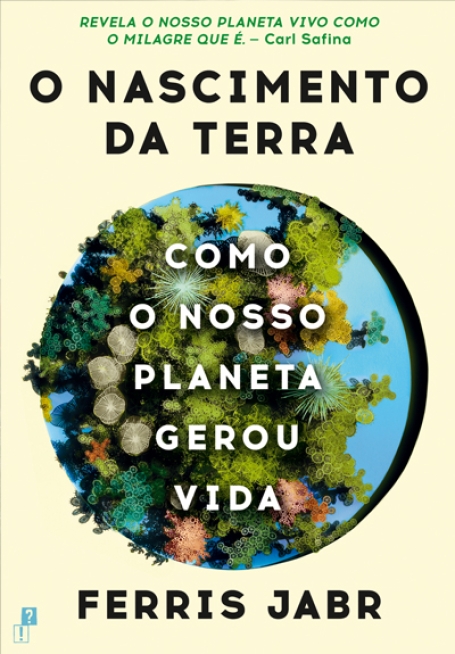 O NASCIMENTO DA TERRA - COMO O NOSSO PLANETA GEROU VIDA
