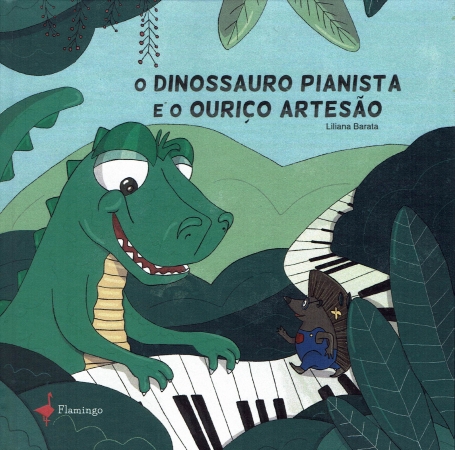 O DINOSSAURO PIANISTA E O OURIÇO ARTESAO