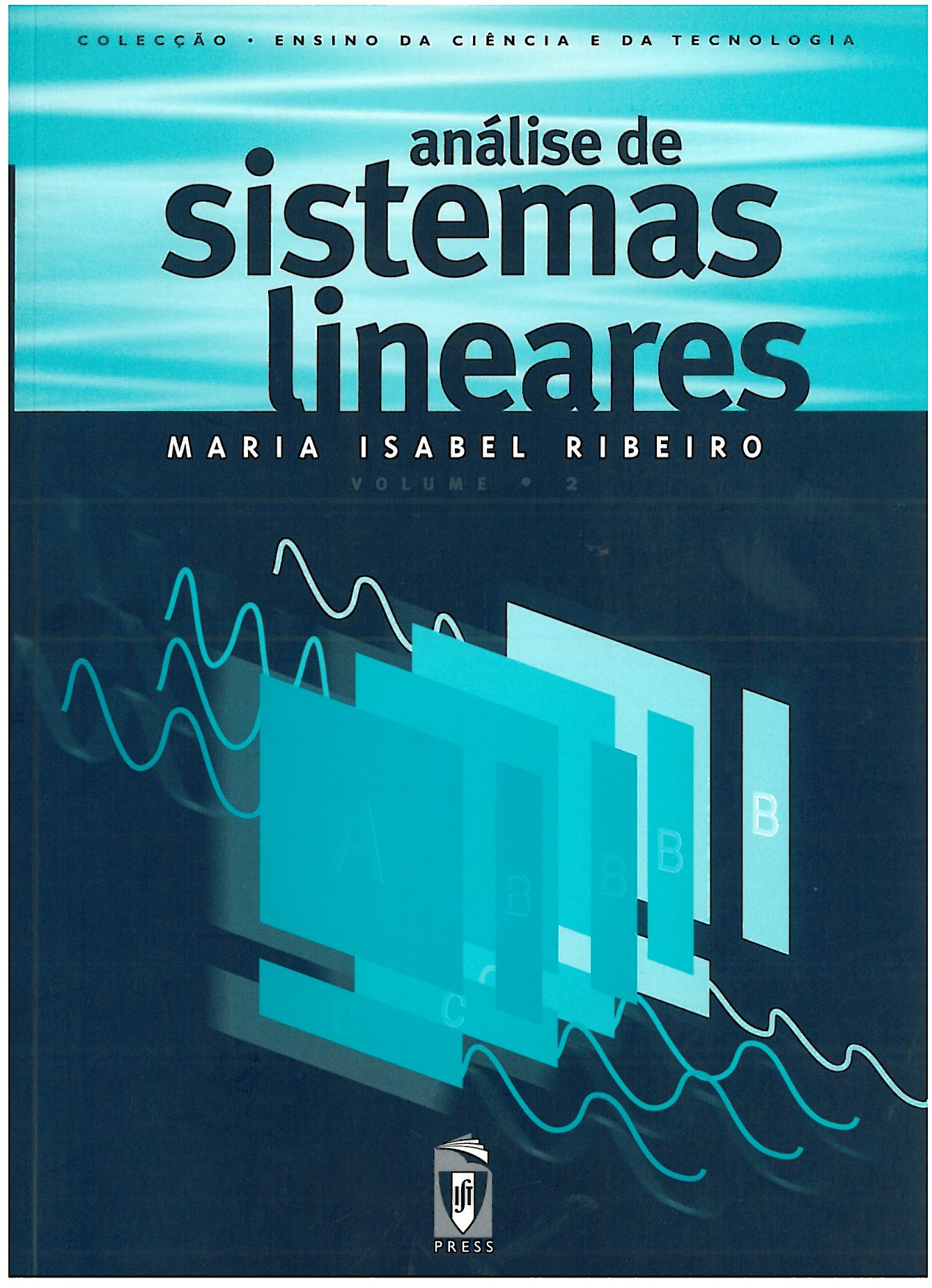 ANALISE DE SISTEMAS LINEARES 2 VOLUMES. I E II - ENSINO DA CIENCIA E DA TECNOLOGIA Nº 11