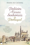 PALACIOS E CASAS SENHORIAIS DE PORTUGAL - A historia e as historias - o passado e o presente - uma visita guiada pela mao da Duquesa de Cadaval