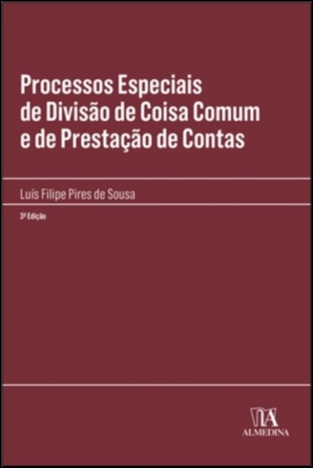 PROCESSOS ESPECIAIS DE DIVISÃO DE COISA COMUM E DE PRESTAÇÃO DE CONTAS - 3ª Edição