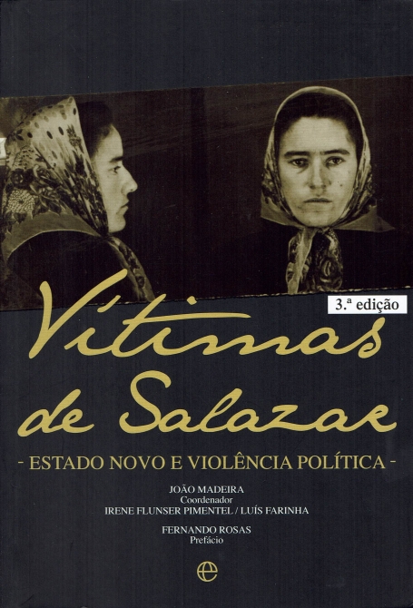 VITIMAS DE SALAZAR - ESTADO NOVO E VIOLENCIA POLITICA
