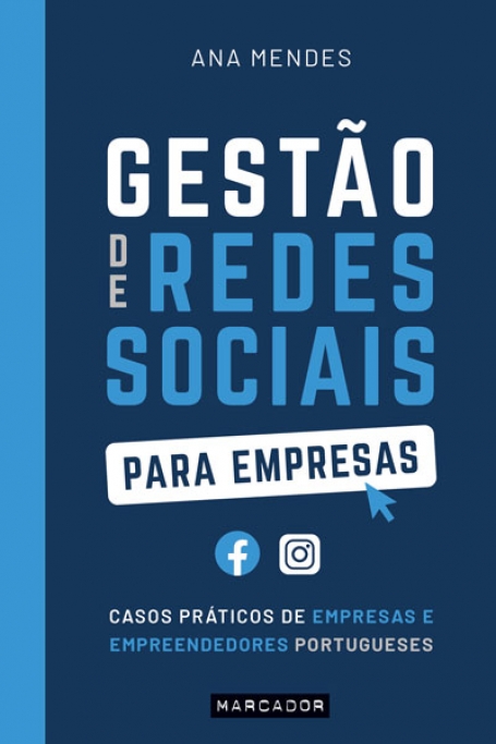 GESTÃO DE REDES SOCIAIS PARA EMPRESAS - CASOS PRÁTICOS DE EMPRESAS E EMPREENDEDORES PORTUGUESES