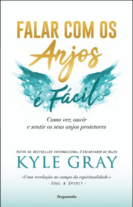 FALAR COM OS ANJOS É FACIL - como ver, ouvir e sentir os seus anjos protetores