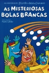 AS MISTERIOSAS BOLAS BRANCAS - AS AVENTURAS DE ZE LEITAO E MARIA CAVALINHO 9