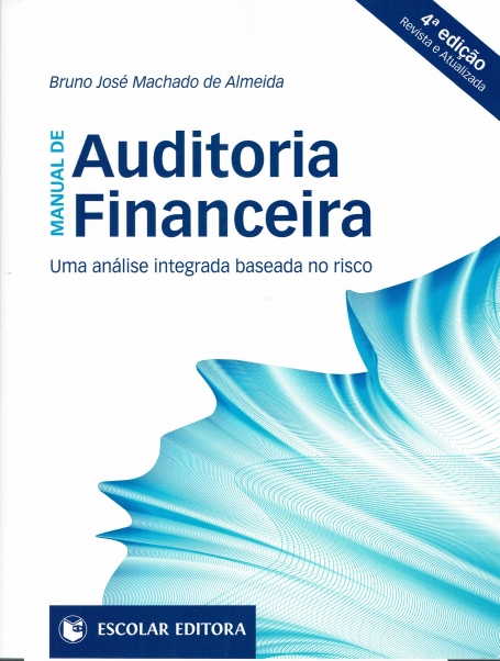 MANUAL DE AUDITORIA FINANCEIRA - Uma análise integrada baseada no risco - 4ª Edição