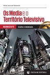 MEDIA E O TERRITORIO TELEVISIVO