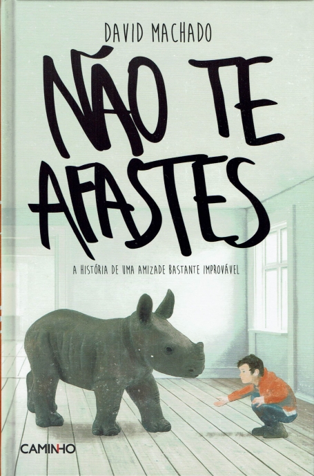 NAO TE AFASTES - A HISTORIA DE UMA AMIZADE BASTANTE IMPROVAVEL