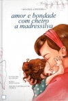 AMOR E BONDADE COM CHEIRO A MADRESSILVA