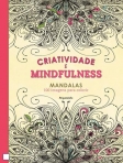 CRIATIVIDADE E MINDFULNESS - MANDALAS 100 IMAGENS PARA COLORIR