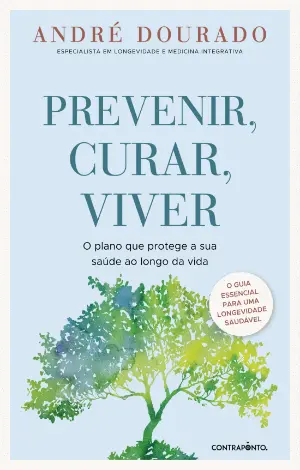 PREVENIR, CURAR, VIVER - O plano que protege a sua saúde ao longo da vida