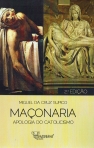 MACONARIA - APOLOGIA DO CATOLICISMO