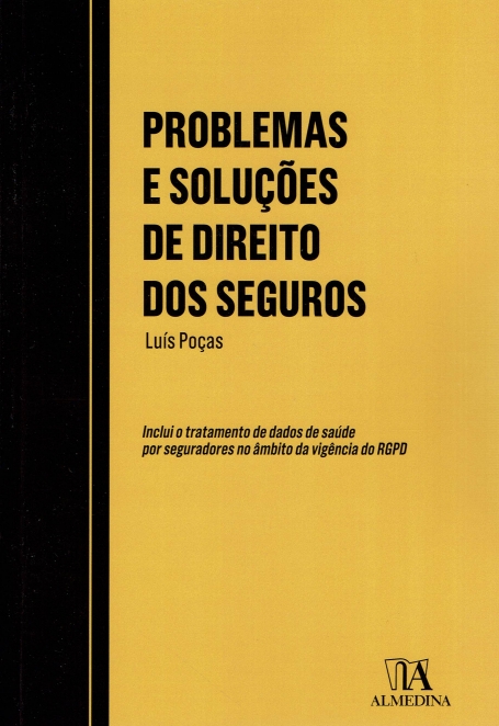 PROBLEMAS E SOLUÇÕES DE DIREITO DOS SEGUROS - inclui o tratamento de dados de saúde por seguradores no âmbito da vigência do RGPD