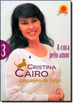 LINGUAGEM DO CORPO 3 - A CURA PELO AMOR