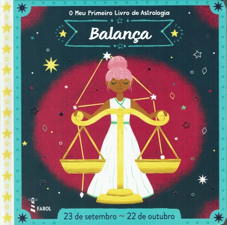 O MEU PRIMEIRO LIVRO DE ASTROLOGIA: BALANÇA (23 SETEMBRO - 22 OUTOBRO)