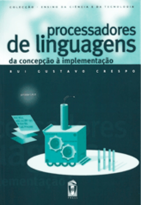 PROCESSADORES DE LINGUAGENS DA CONCEPCAO A IMPLEMENTACAO - COL. ENSINO DA CIENCIA E DA TECNOLOGIA Nº2