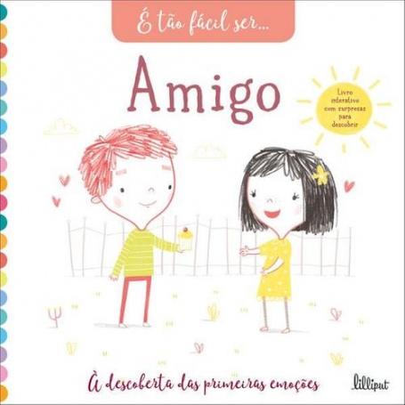É TAO FACIL SER... AMIGO à descoberta das primeiras emoçoes