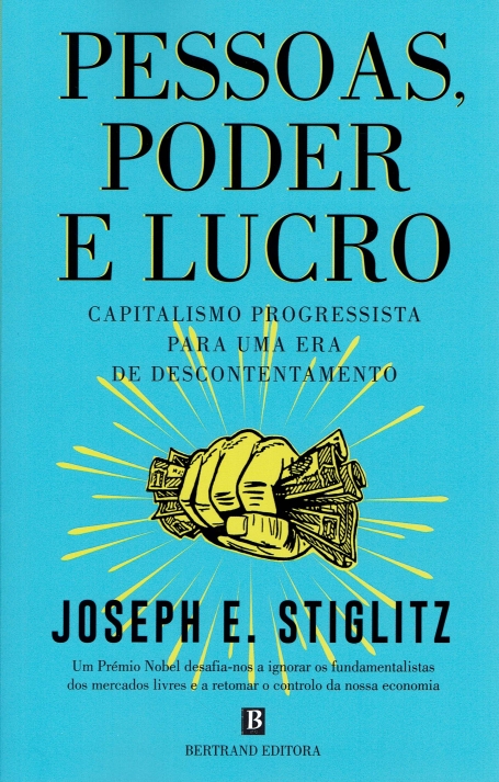 PESSOAS PODER E LUCRO - CAPITALISMO PREGRESSISTA PARA UMA ERA DE DESCONTENTAMENTO