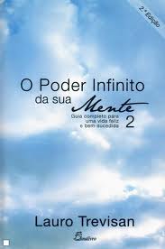 PODER INFINITO DA SUA MENTE 2 - GUIA COMPLETO PARA UMA VIDA FELIZ E BEM-SUCEDIDA - 2ª EDICAO