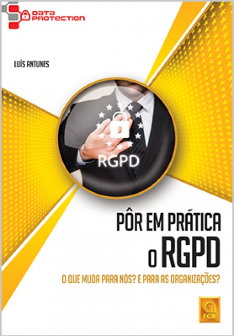 POR EM PRATICA O RGPD - O QUE MUDAPARA NOS? E PARA AS ORGANIZACOES?