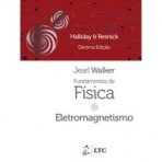 FUNDAMENTOS DE FISICA 3 - ELETROMAGNETISMO 10a EDICAO