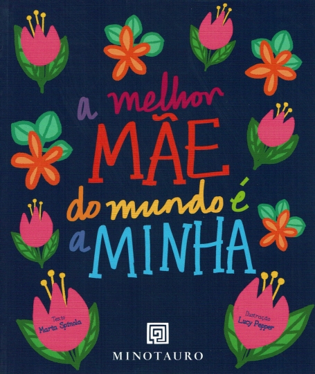 A MELHOR MAE DO MUNDO É A MINHA