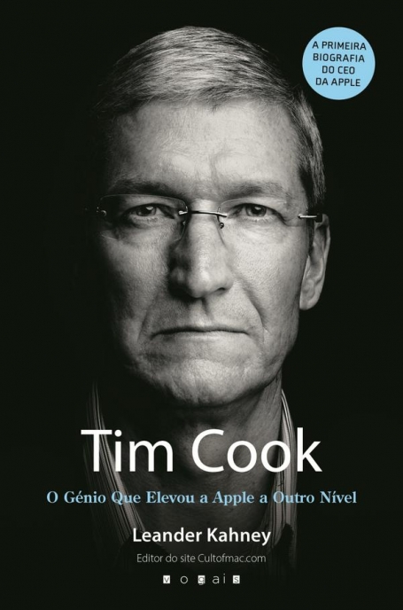 TIM COOK - O GÉNIO QUE ELEVOU A APPLE A OUTRO NÍVEL