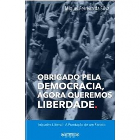 OBRIGADO PELA DEMOCRACIA AGORA QUEREMOS LIBERDADE