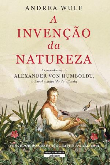 INVENÇÃO DA NATUREZA - As Aventuras de Alexander von Humboldt