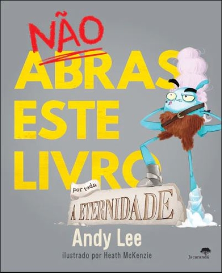 NÃO ABRAS ESTE LIVRO POR TODA A ETERNIDADE