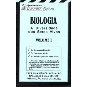 BIOLOGIA - A DIVERSIDADE DOS SERES VIVOS - VOL.I - os ramos da biologia, os processos vitais, a classificacao dos seres vivos