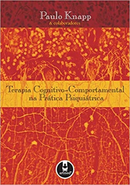 TEORIA COGNITIVO - COMPORTAMENTAL NA PRATICA PSIQUIATRICA