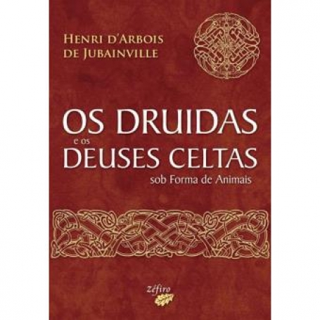 OS DRUIDAS E OS DEUSES CELTAS SOB A FORMA DE ANIMAIS