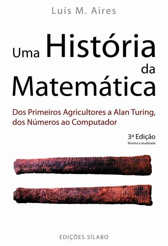 UMA HISTÓRIA DE MATEMÁTICA - dos primeiros agricultores a Alan Turing dos números ao computador