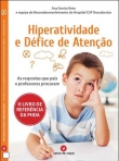 HIPERATIVIDADE E DEFICE DE ATENCAO - AS RESPOSTAS QUE PAIS E PROFESSORES PROCURAM