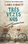 TRES VEZES NOS - HA MOMENTOS QUE MUDAM TUDO