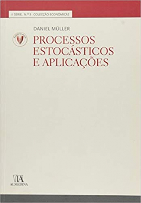 PROCESSOS ESTOCASTICOS E APLICAÇÕES - II SÉRIE N.º 3 COLEÇÃO ECONOMICAS