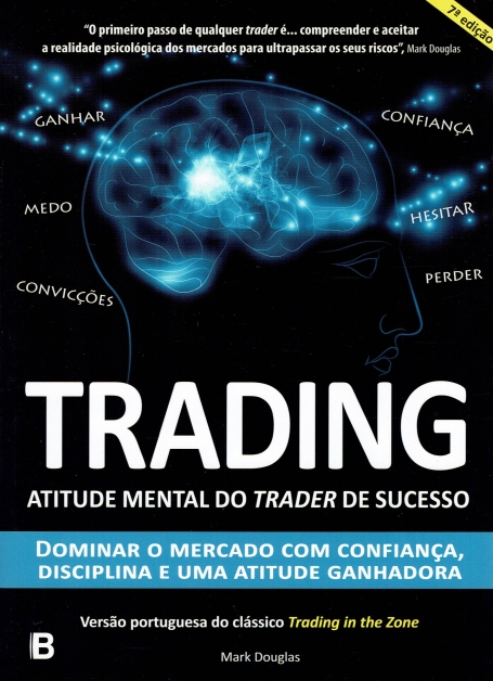 TRADING ATITUDE MENTAL DO TRADER DE SUCESSO - DOMINAR O MERCADO COM CONFIANCA DISCIPLINA E UMA ATITUDE GANHADORA