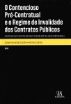 O CONTENCIOSO PRE CONTRATUAL E O REGIME DA INVALIDADE DOS CONTRATOS PUBLICOS - PERSPETIVAS FACE A DIRETIVA 2007/66/CE 2013