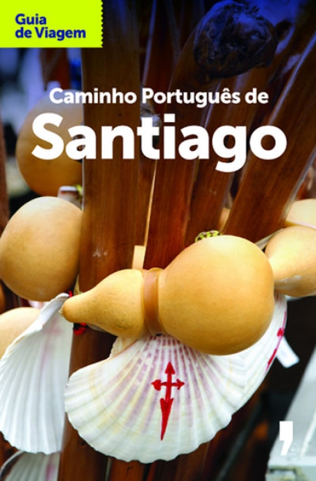 CAMINHO PORTUGUES DE SANTIAGO - GUIA DE VIAGEM