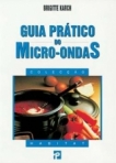 GUIA PRATICO DO MICROONDAS