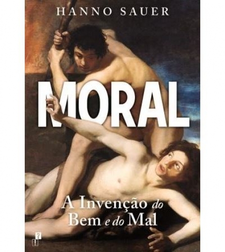 MORAL a invenção do bem e do mal
