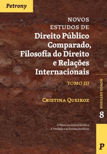 NOVOS ESTUDOS DE DIREITO PUBLICO COMPARADO FILOSOFIA DO DIREITO E RELAÇÕES INTERNACIONAIS TOMO III