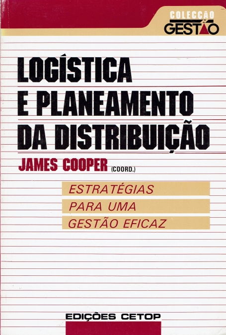 LOGISTICA E PLANEAMENTO DA DISTRIBUICAO - estrategias para uma gestao eficaz