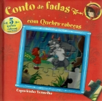 CONTOS DE FADAS COM QUEBRA-CABECAS - CAPUCHINHO VERMELHO