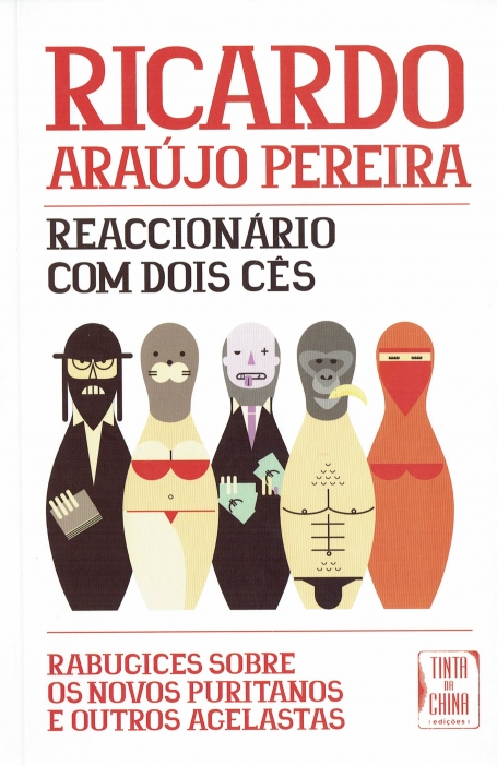 REACCIONARIO COM DOIS CES - rabugices sobre os novos puritanos e outros agelastas
