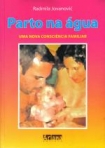 PARTO NA AGUA - UMA NOVA CONSCIENCIA FAMILIAR